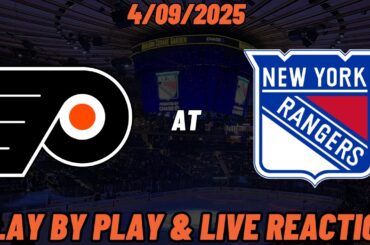 New York Rangers vs Philadelphia Flyers Live Reaction | NHL | 4/9 | Rangers vs Flyers