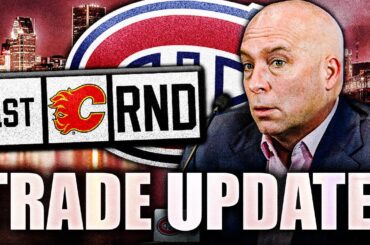 MONTREAL CANADIENS TRADE UPDATE: 1ST ROUND PICK CONFIRMED FROM THE CALGARY FLAMES