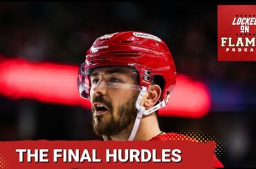Can the Calgary Flames Overcome These Final Challenges?