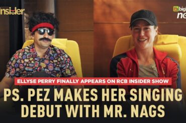 RCB Insider Show: Mr. Nags met the GOAT, Ellyse Perry | WPL 2025