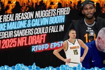 Nuggets Fire Coach Malone, Shedeur Sanders Draft Stock Drops, NBA Playoff Stakes, Shaq & Dwight