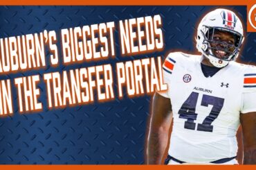 What are Auburn's biggest positions of need in the spring transfer cycle? | The College Loop