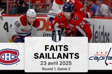 Canadiens vs Capitals | Match no 2 | Faits saillants
