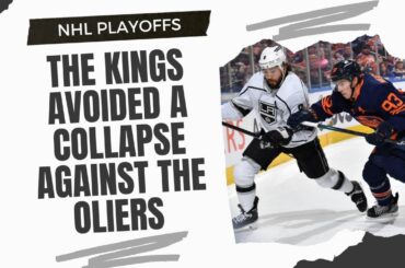 LA Kings avoid a Game 1 collapse against the Oilers