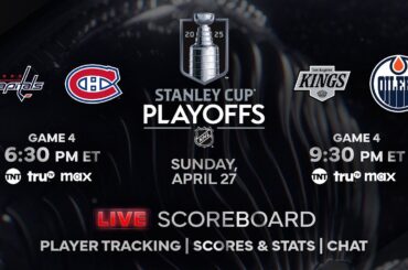 2025 NHL Playoffs - Game 4: Canadiens vs. Capitals and Oilers vs. Kings