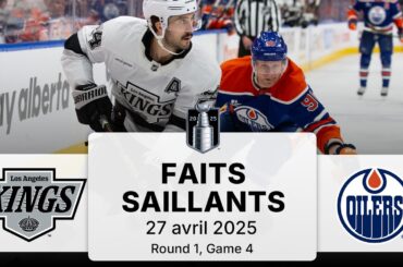 Kings vs Oilers | Match no 4 | Faits saillants