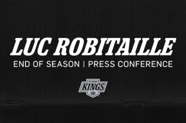 Luc Robitaille | End of Season Press Conference