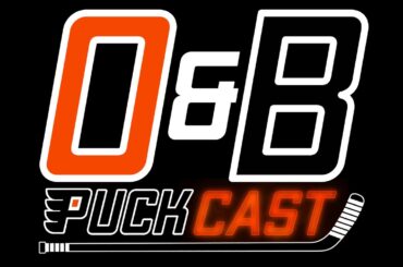 O&B Puckcast Episode #55 Flyers Training Camp Preview