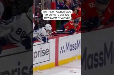 Matthew Tkachuk To William Nylander "I'm Going To Get You" 😳