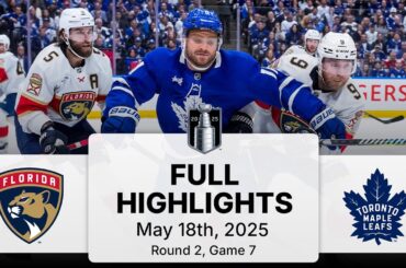NHL Playoff Highlights | Panthers vs. Maple Leafs | Gm 7 | May 18, 2025