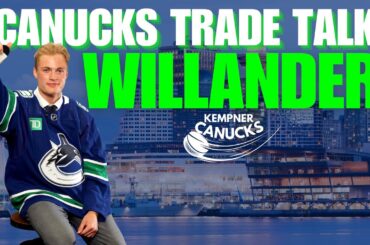 Will the Canucks TRADE Tom Willander? Canucks Trade Talk