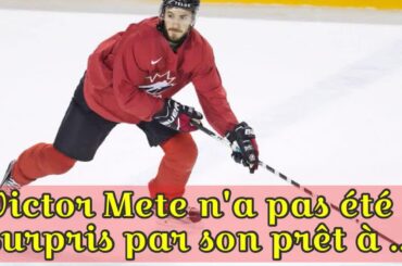 Victor Mete n'a pas été surpris par son prêt à Équipe Canada junior