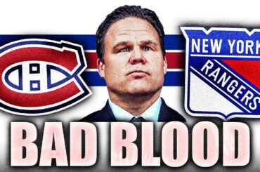 REPORT: BAD BLOOD BETWEEN THE CANADIENS & NEW YORK RANGERS? (Jeff Gorton)
