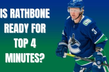 Canucks news: is Jack Rathbone ready for top 4 minutes next season?