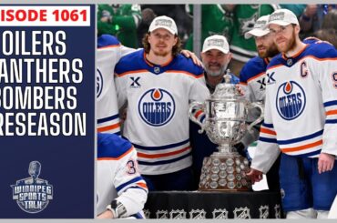 Stanley Cup Final is set! Panthers vs. Oilers rematch, Blue Bombers preseason tonight