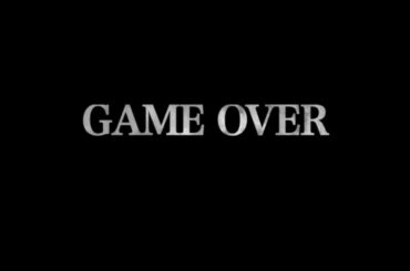 GAME OVER - FULL VID