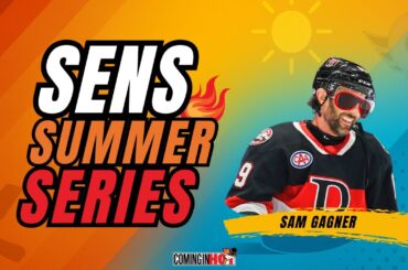Sam Gagner - Coming in Hot - Sens Summer Series