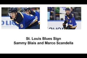 St. Louis Blues Sign Sammy Blais and Marco Scandella