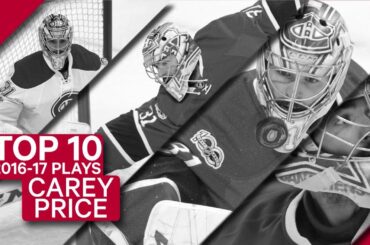 Top 10 Carey Price plays of 2016-17