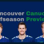 Vancouver Canucks 2025 Offseason Preview