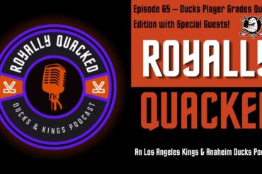 Episode 65    Ducks Player Grades Quack Edition with Special Guests!