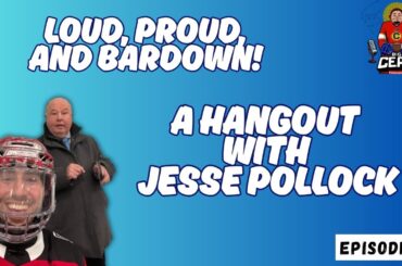 Loud, Proud, and BarDown: A Hangout with Jesse Pollock | Episode 5