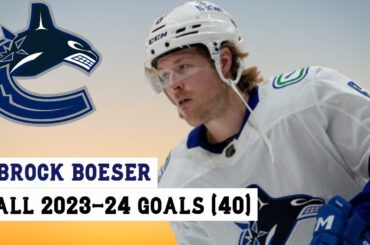Brock Boeser (#6) All 40 Goals of the 2023-24 NHL Season