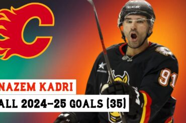 Nazem Kadri (#91) All 35 Goals of the 2024-25 NHL Season