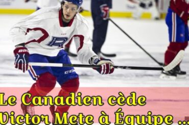 Le Canadien cède Victor Mete à Équipe Canada junior