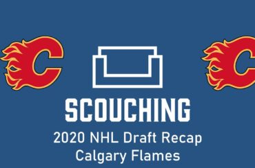 2020 NHL Draft Recap - Calgary Flames