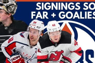 Edmonton Oilers Free Agency Thoughts | Additions | Subtractions | Goalie Trade Rumors