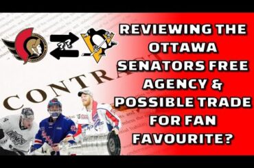 Reviewing the Ottawa Senators free agency & possible trade for fan favourite?