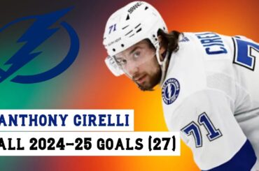 Anthony Cirelli (#71) All 27 Goals of the 2024-25 NHL Season