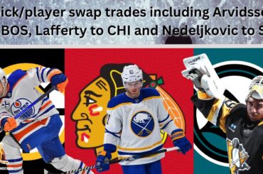 Huge NHL Trades: Arvidsson to BOS, Lafferty to BUF and Nedeljkovic to SJ all for a pick.