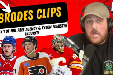 A MAJOR TYSON FOERSTER INJURY?! + DAY 1 OF NHL FREE AGENCY! | Brodes Clips