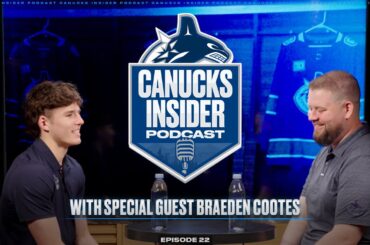 Canucks Insider Podcast Episode 22: Learning About the New Signing with Braeden Cootes