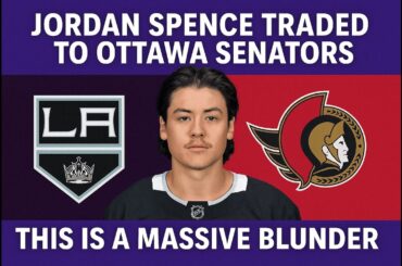 LA Kings trade Jordan Spence to Ottawa!