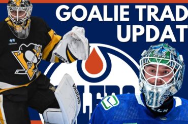 Edmonton Oilers INSIDER GOALIE TRADE UPDATE | Silovs To Penguins | Tristan Jarry