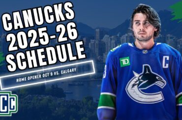 CANUCKS ANNOUNCE 2025-26 SCHEDULE, HOME OPENER VS. FLAMES