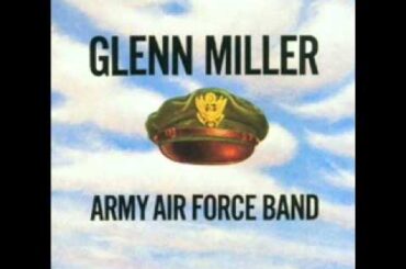 Glenn Miller and the Army Air Force Orchestra: "The St. Louis Blues March "