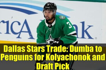 Dallas Stars Trade: Dumba to Penguins for Kolyachonok and Draft Pick