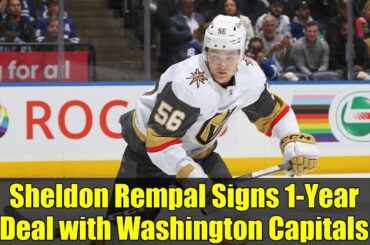Sheldon Rempal Signs 1-Year Deal with Washington Capitals | NHL Free Agency Update