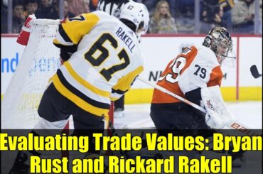 Evaluating Trade Values: Bryan Rust and Rickard Rakell