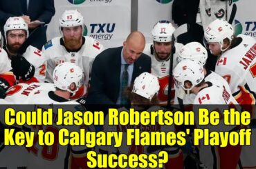 Could Jason Robertson Be the Key to Calgary Flames' Playoff Success?
