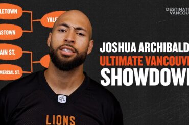 Ultimate Vancouver Showdown: BC Lions DL Joshua Archibald Picks Favourite Vancouver Spots