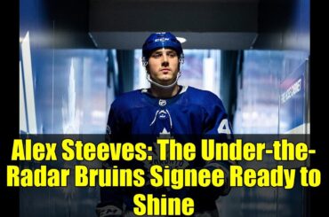 Alex Steeves: The Under-the-Radar Bruins Signee Ready to Shine