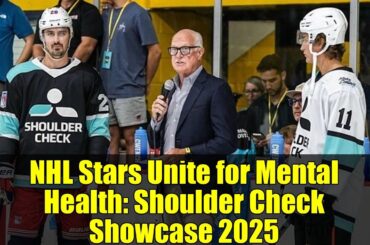 NHL Stars Unite for Mental Health: Shoulder Check Showcase 2025 | Oettinger, Zegras & More