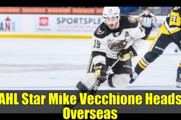 AHL Star Mike Vecchione Heads Overseas