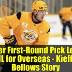 Former First-Round Pick Leaves NHL for Overseas - Kieffer Bellows Story