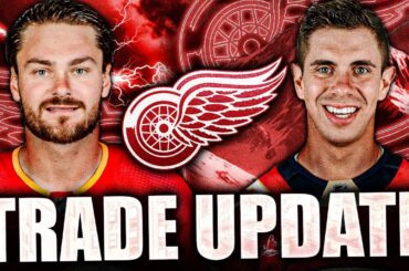 HUGE RED WINGS TRADE UPDATE: MORE DETROIT TARGETS REVEALED
